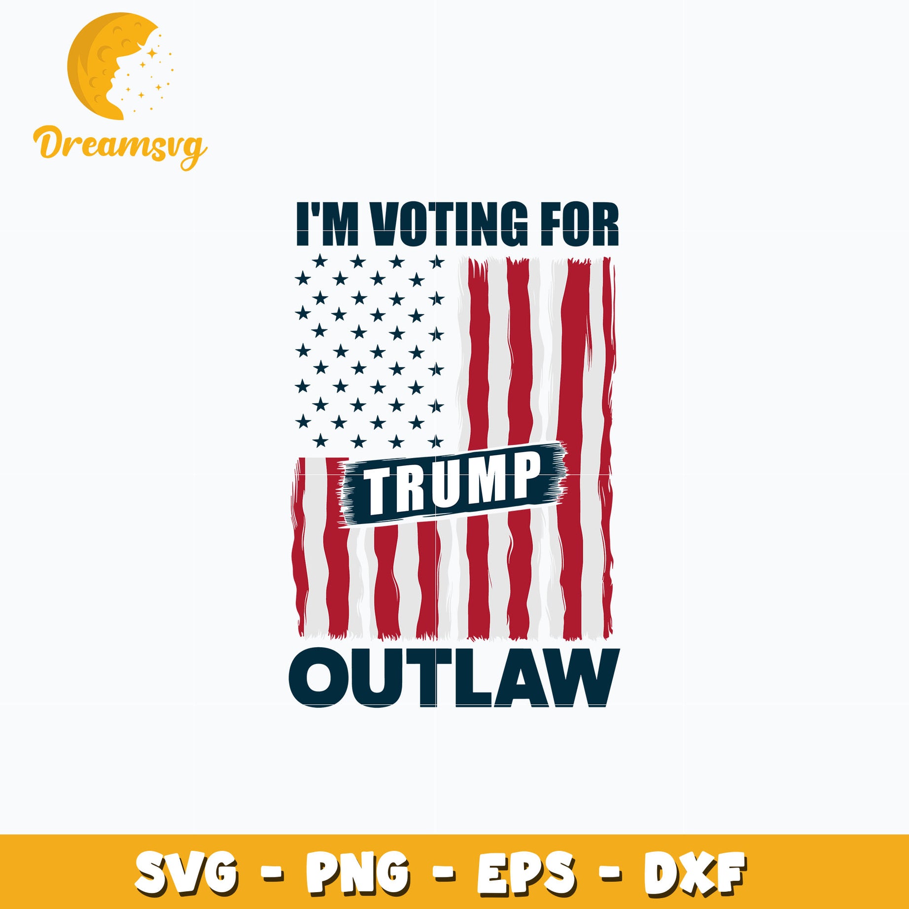 I'm Voting For The Outlaw Trump svg, digital download