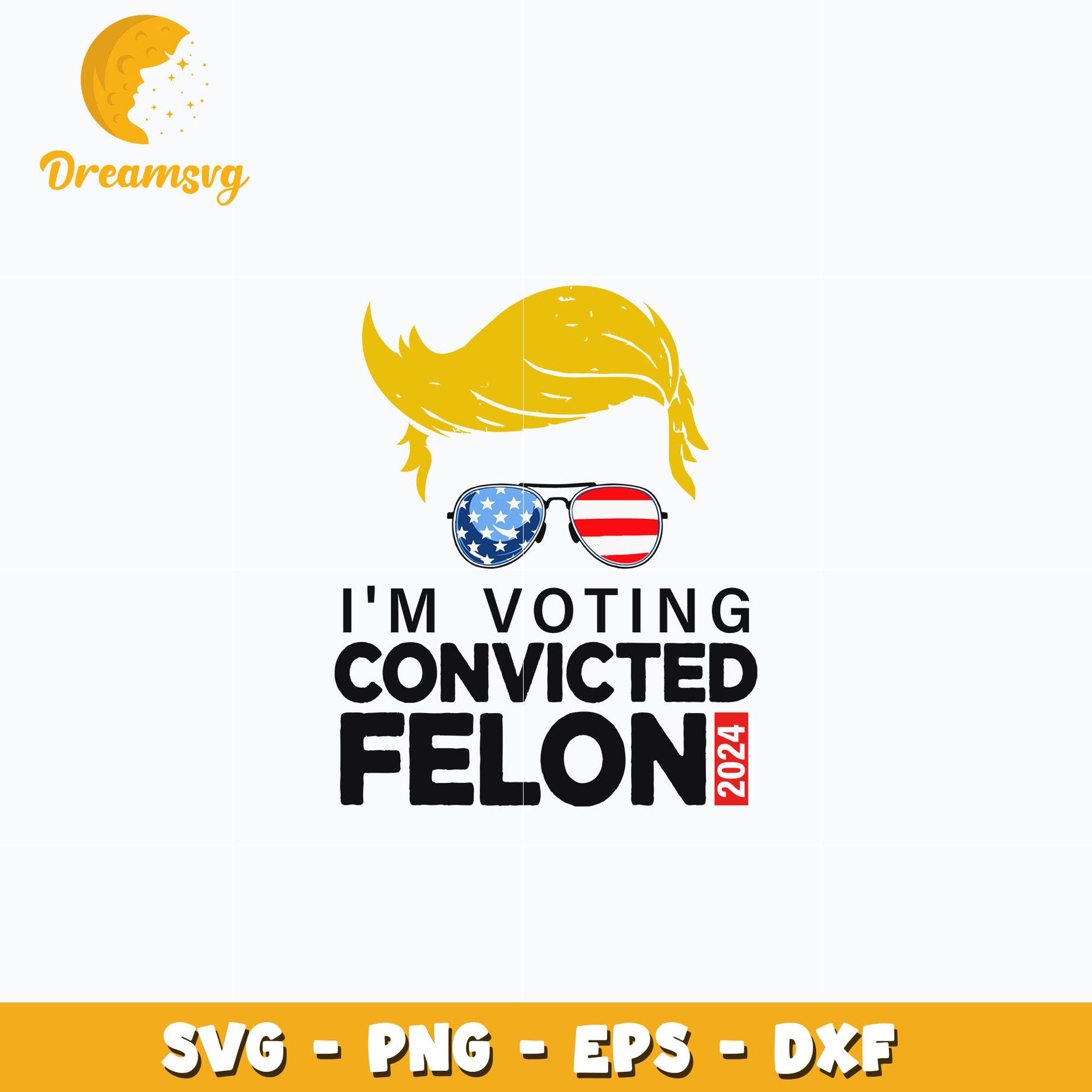 I'm Voting Convicted Felon svg, Donald trump svg