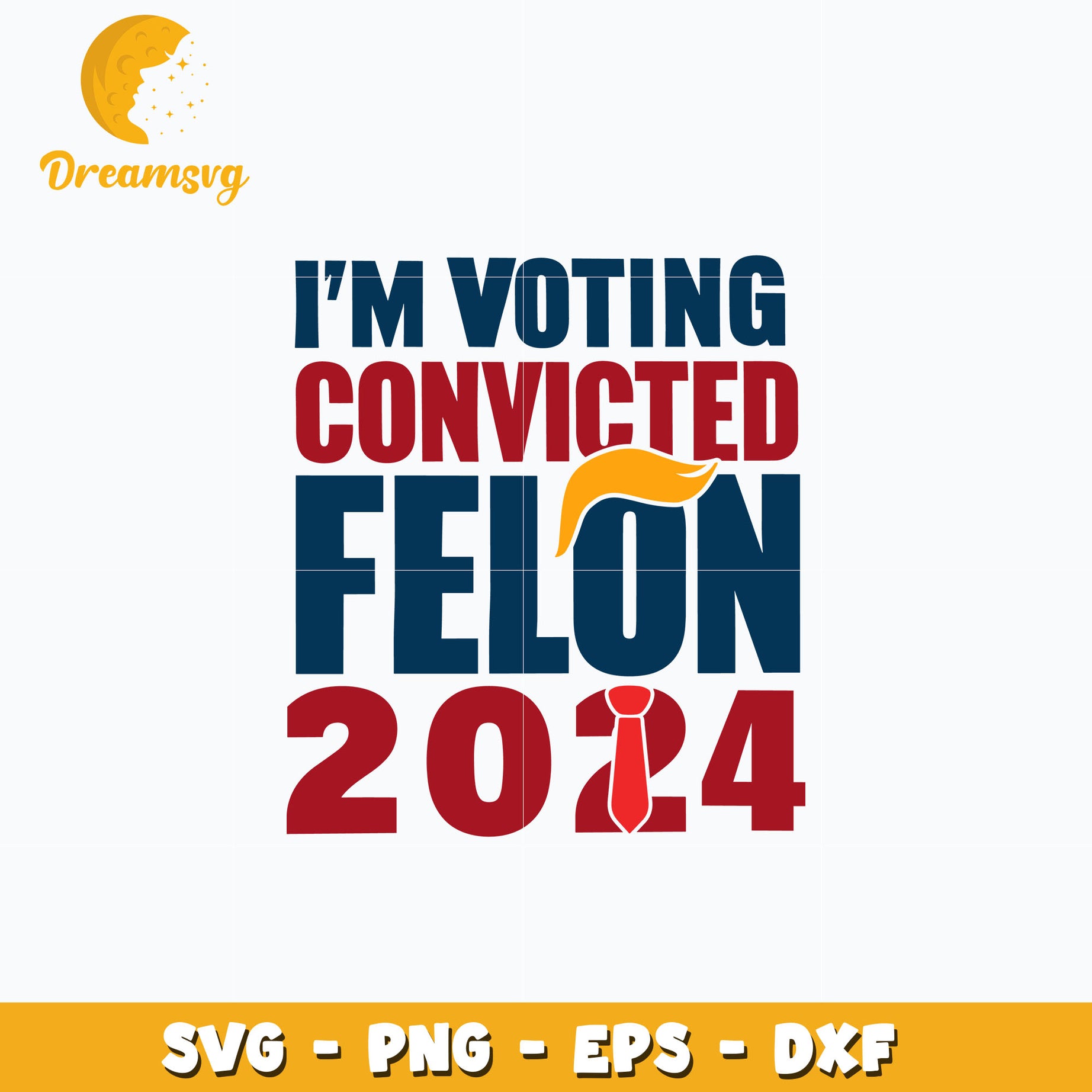 I'm Voting Convicted Felon 2024 Trump design svg