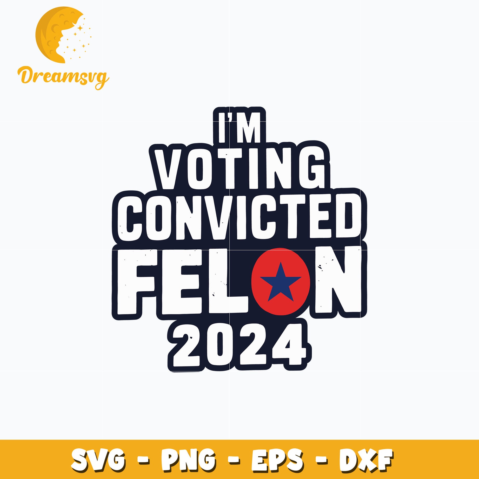 I'm Voting Convicted Felon 2024 svg, Funny quotes svg