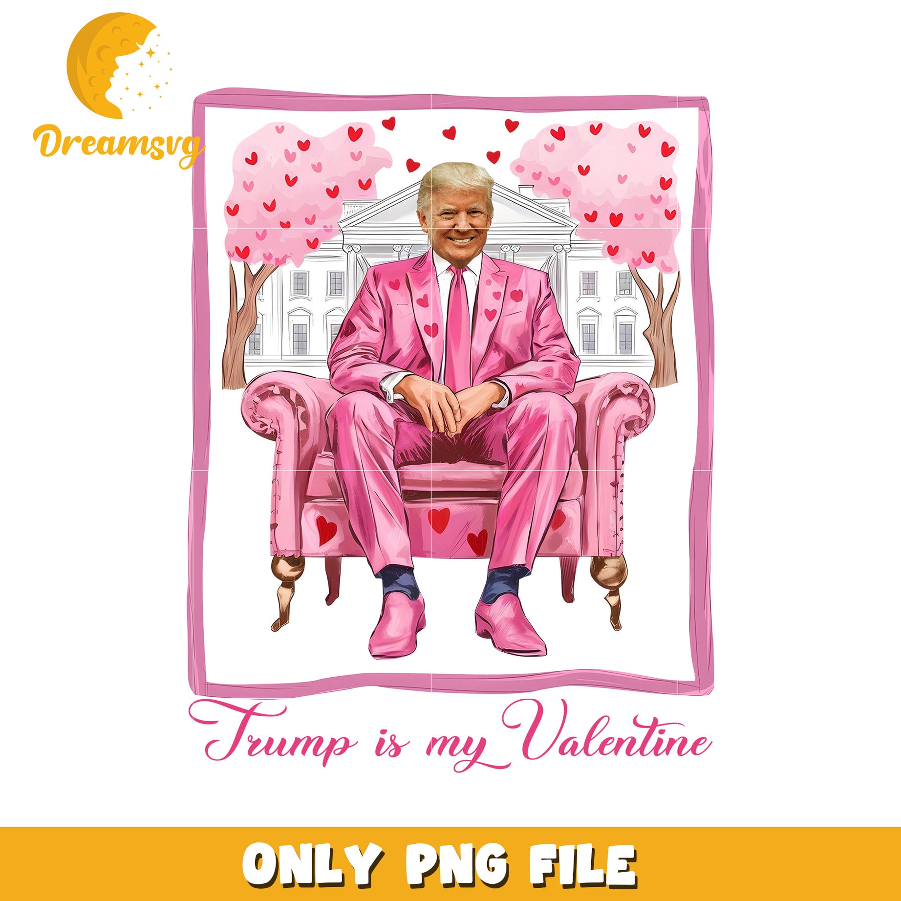 Trump is My Valentine PNG Graphic for Fun Designs