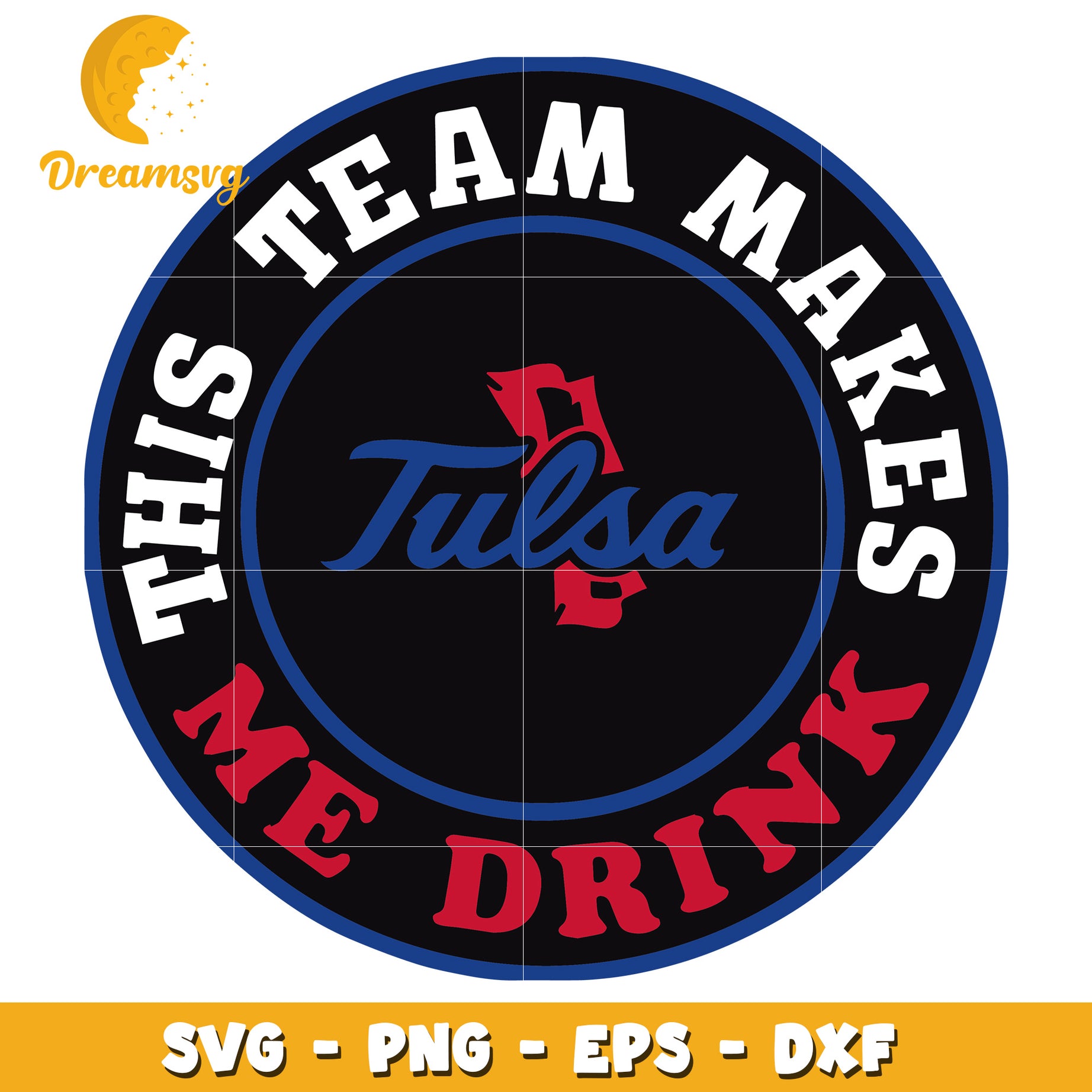 Tulsa Team Makes Me Drink SVG Cut File