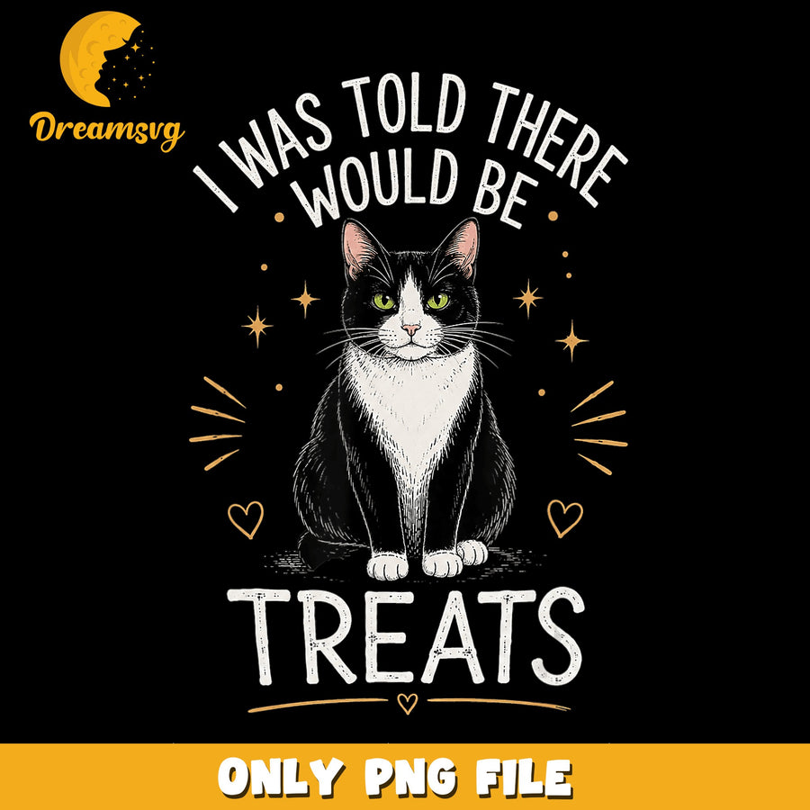 Tuxedo Cat I Was Told There Would Be Treats PNG, Halloween, Cat PNG