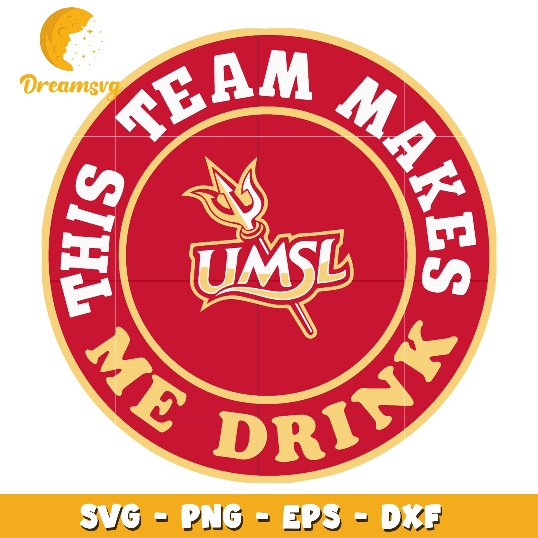 UMSL This Team Makes Me Drink SVG Design for Fun Events