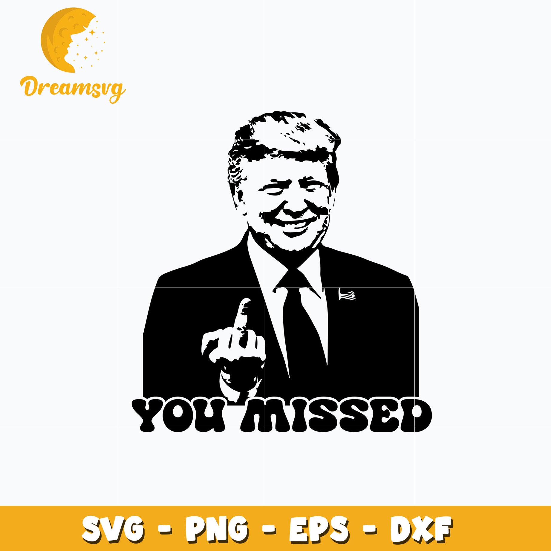 Trump Middle Finger You Missed Svg, instant download