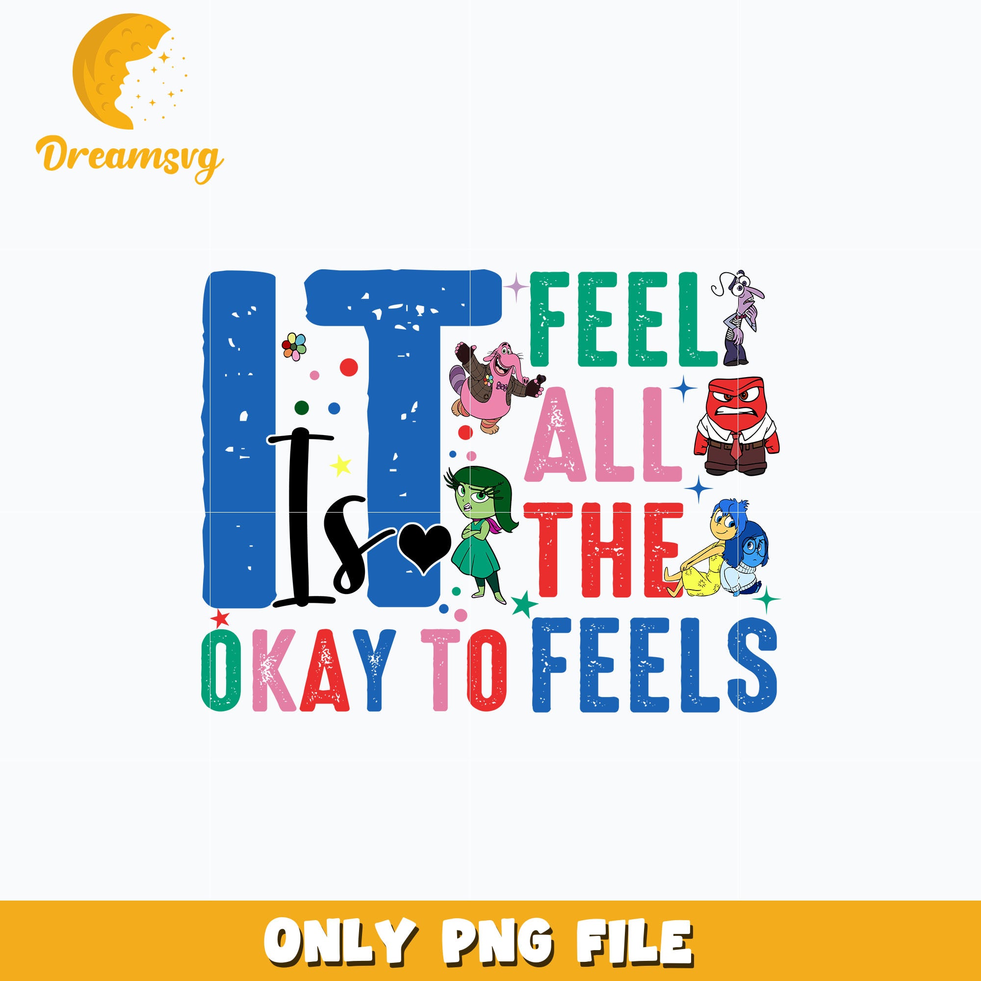 It's Okay To Feel All The Feels inside out quotes png – DreamSVG Store