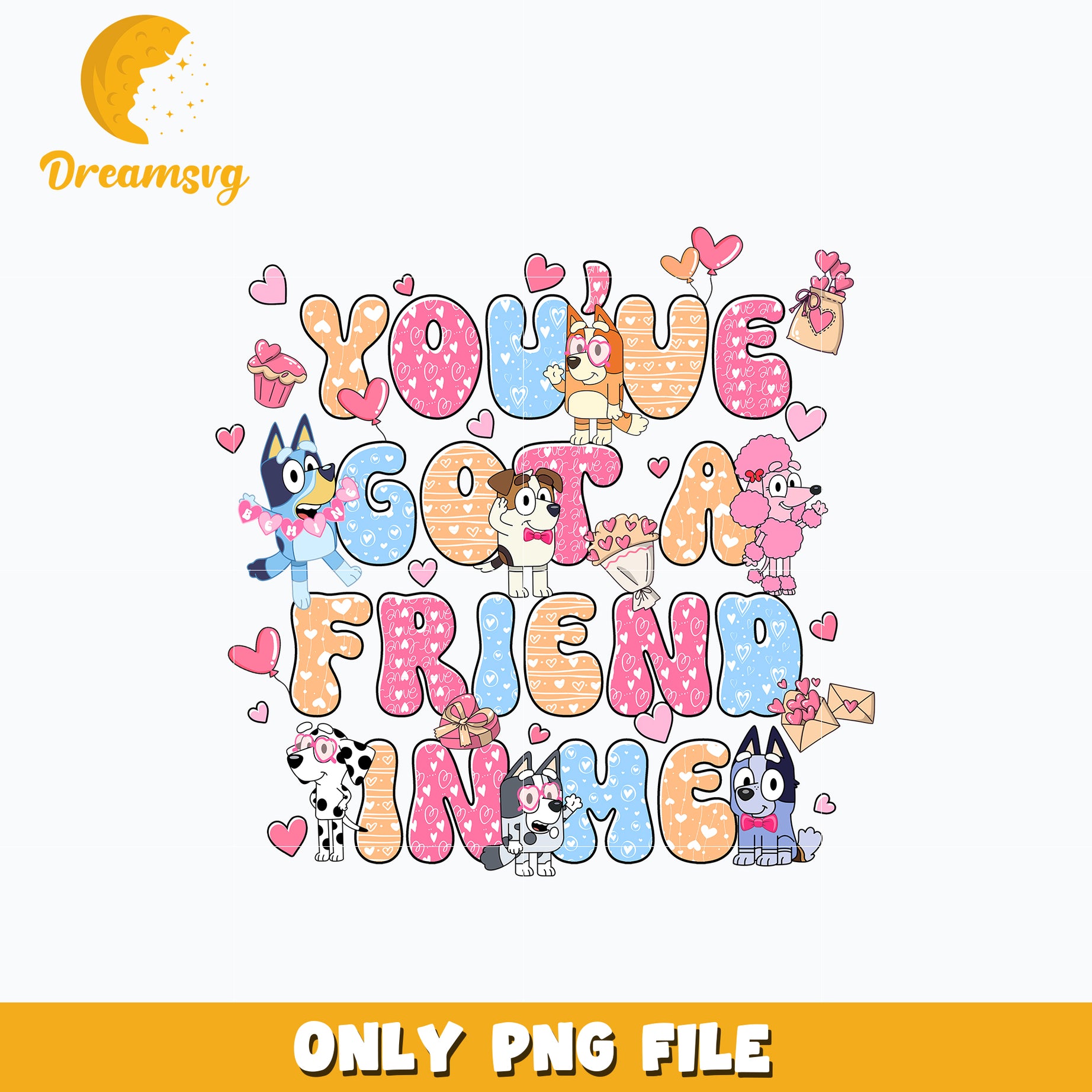 You've got a friend in me bluey valentine Png