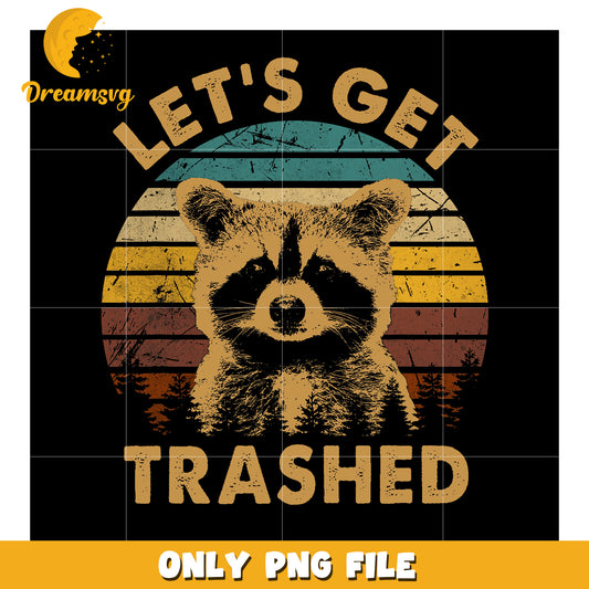 Vintage Raccoon Lets Get Trashed PNG