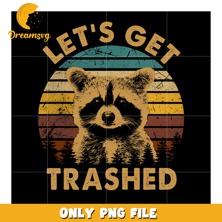 Vintage Raccoon Lets Get Trashed PNG