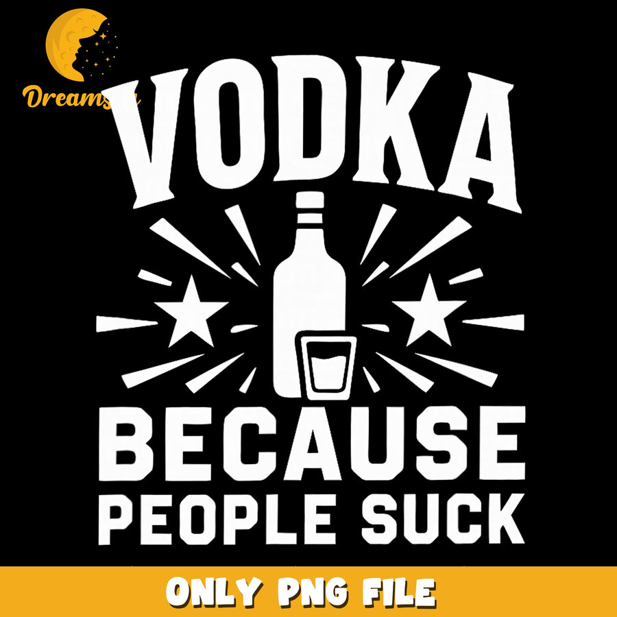 Vodka Lovers PNG, Humorous Saying, Fun Quote PNG