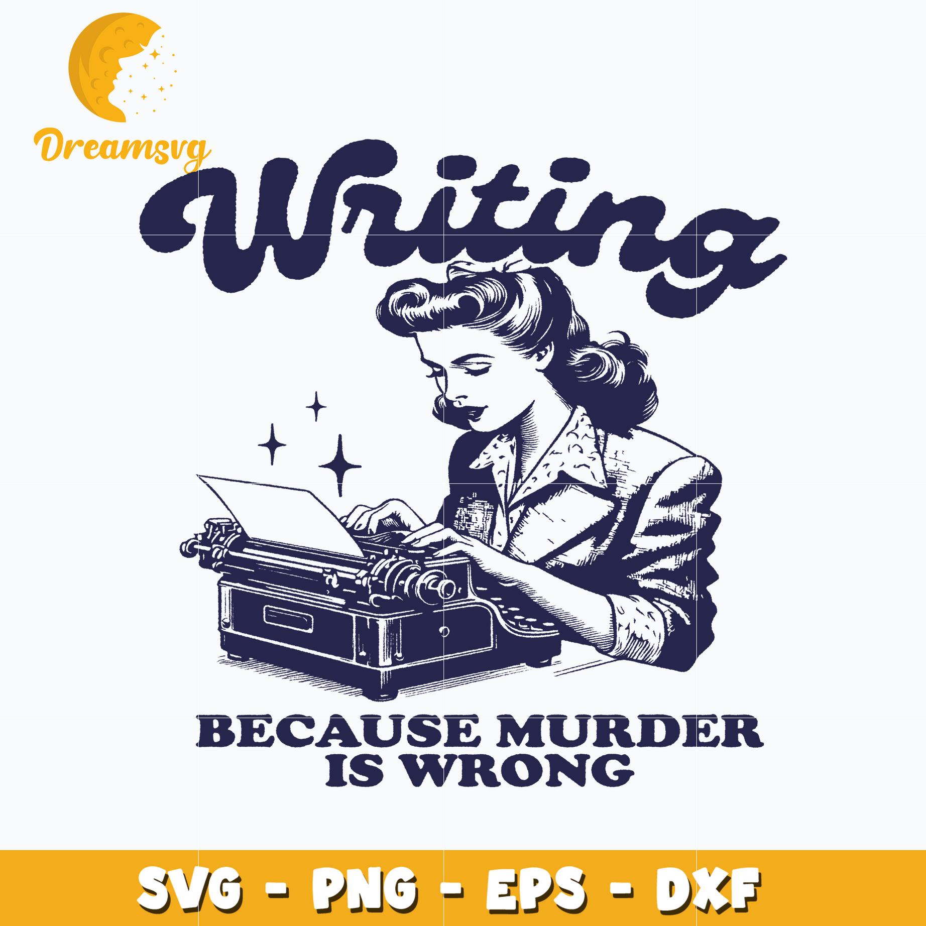 Beaouse Writing because murder is wrong SVG – DreamSVG Store
