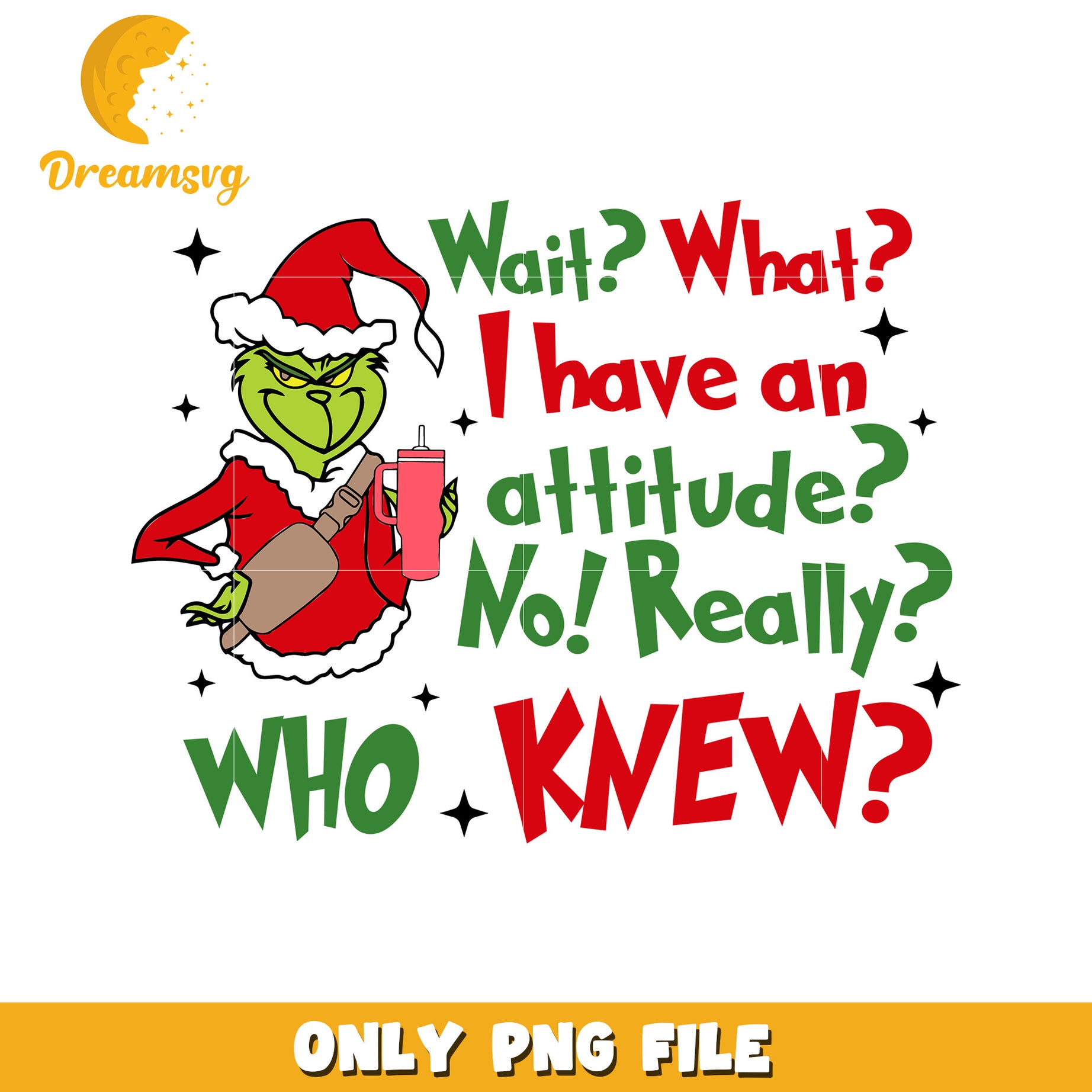 Wait i have an attitude png, christmas decor png, grinch smile png