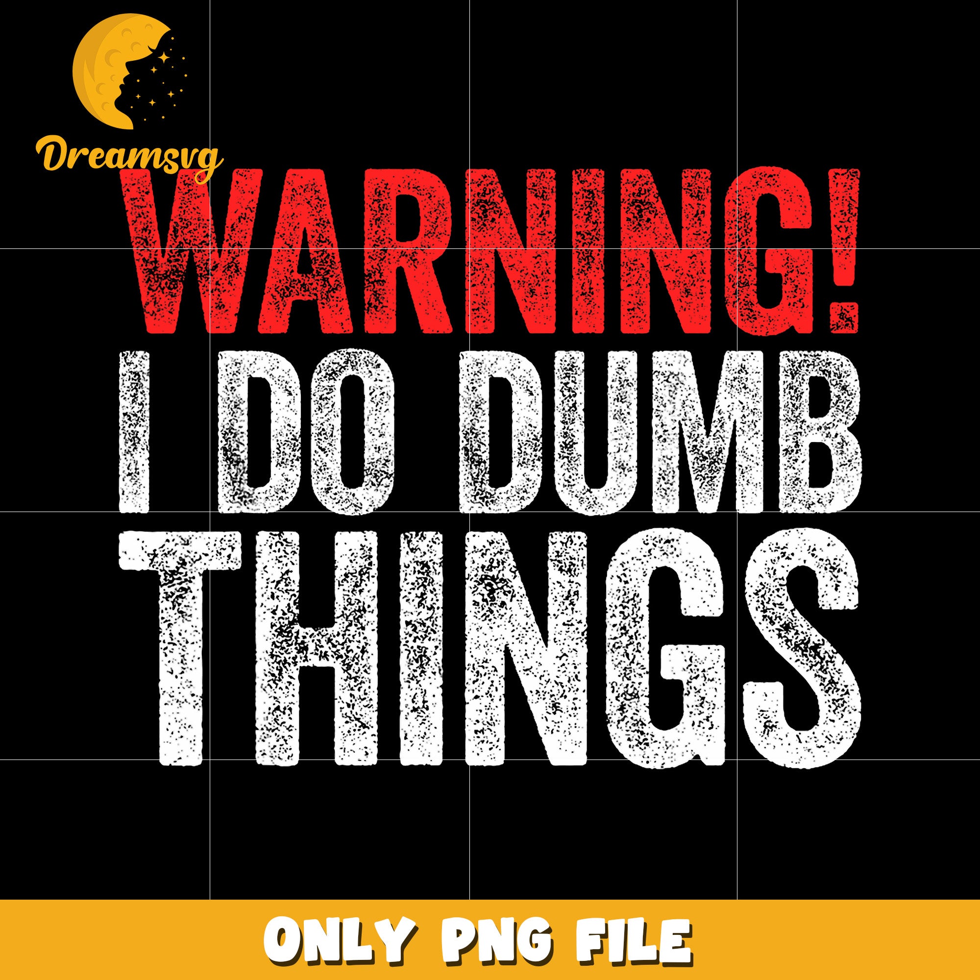 Warning i do dumb things png, funny quote png, sarcastic png – DreamSVG ...