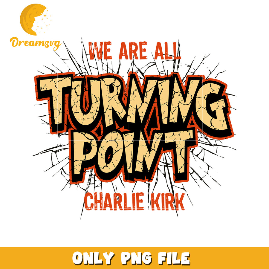 We are all turning point png, charlie kirk​ png, charlie kirk smile​ png