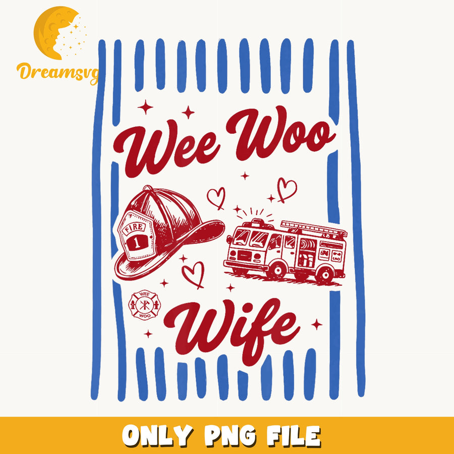 Wee Woo Wife PNG, Firefighter Love, Cute Design PNG