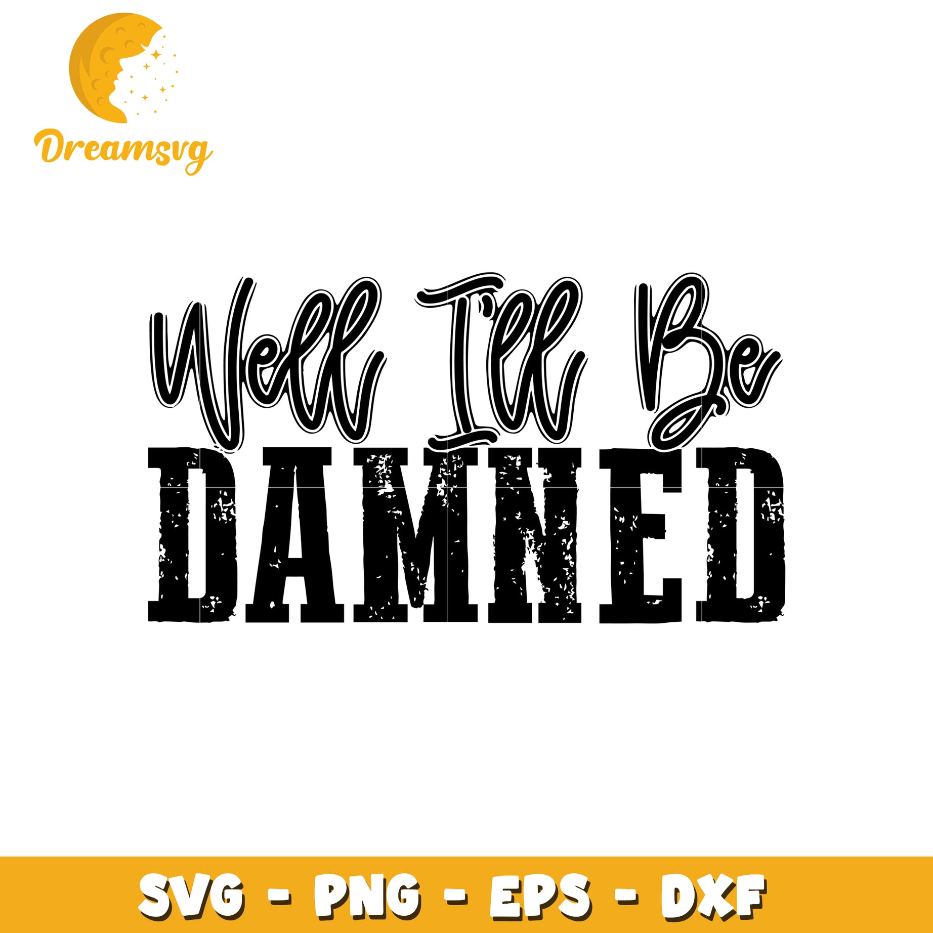 Well i'll be damned svg, funny quotes svg, cartoon characters svg