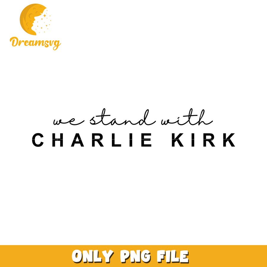 We stand with charlie kirk png, charlie kirk flash​​ png, charlie kirk podcast​​ png