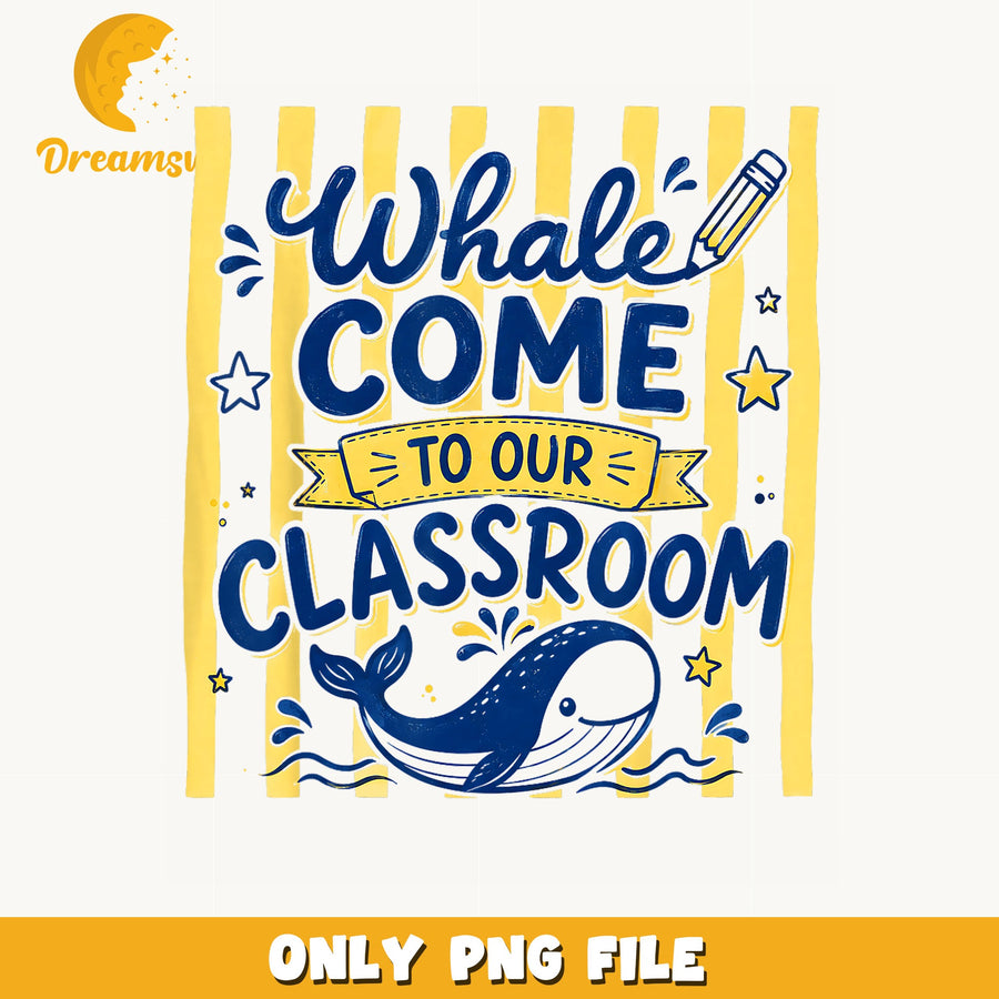 Whale Classroom Welcome PNG, Fun Ocean Theme, Teacher