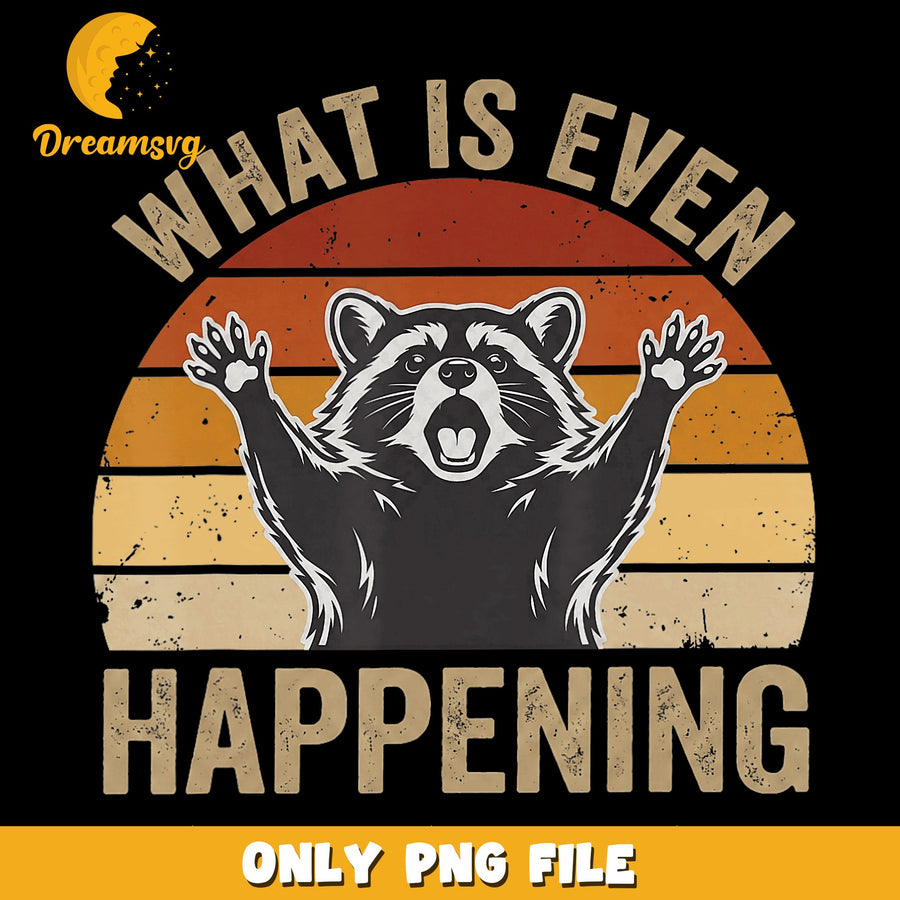 What Is Even Happening Raccoon Vintage Retro PNG, Funny Raccoon