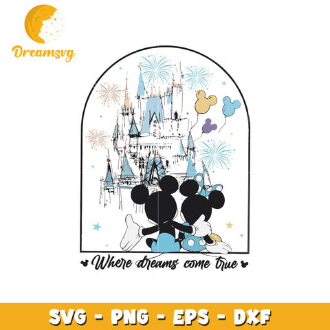 Where dreams come true svg, disney cartoons svg, disneyland svg