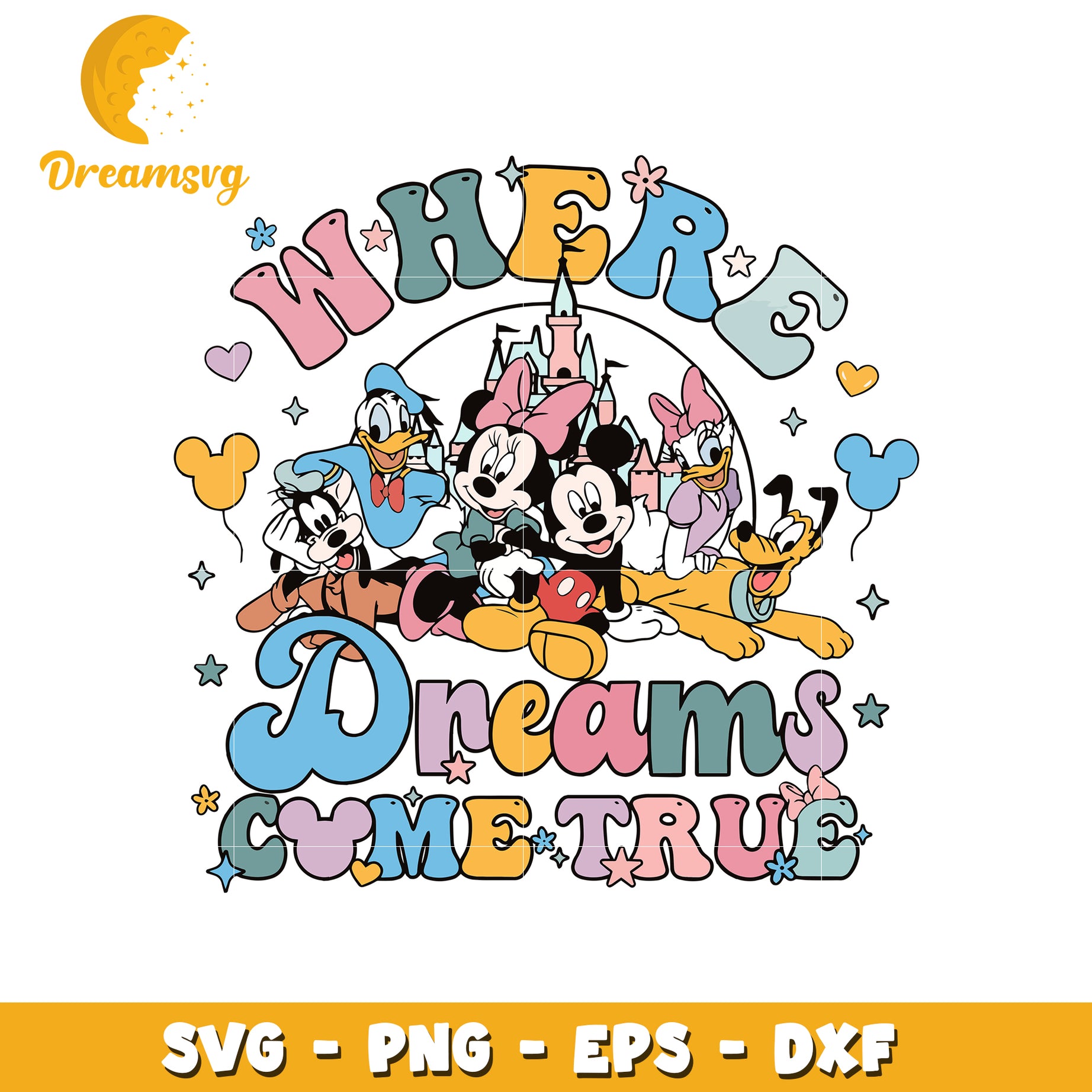 Where dreams come true svg, disney cartoons svg, mickey mouse svg