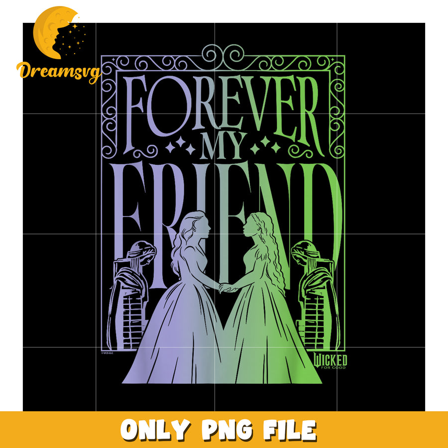 Wicked_ For Good Forever My Friend Silhouettes png, wicked​ glinda png, wicked​ elphaba png