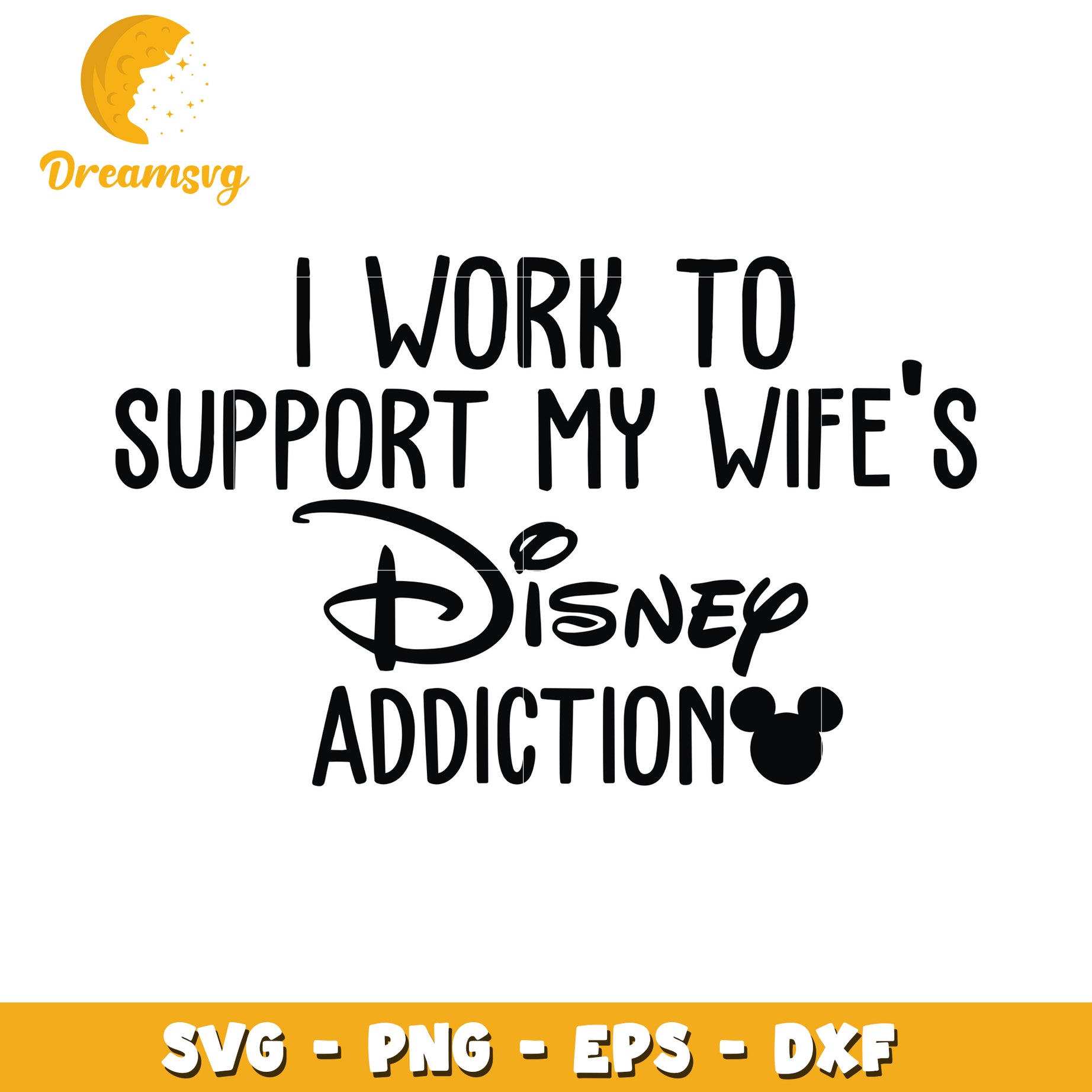 Wifes Disney Addiction SVG Cut File