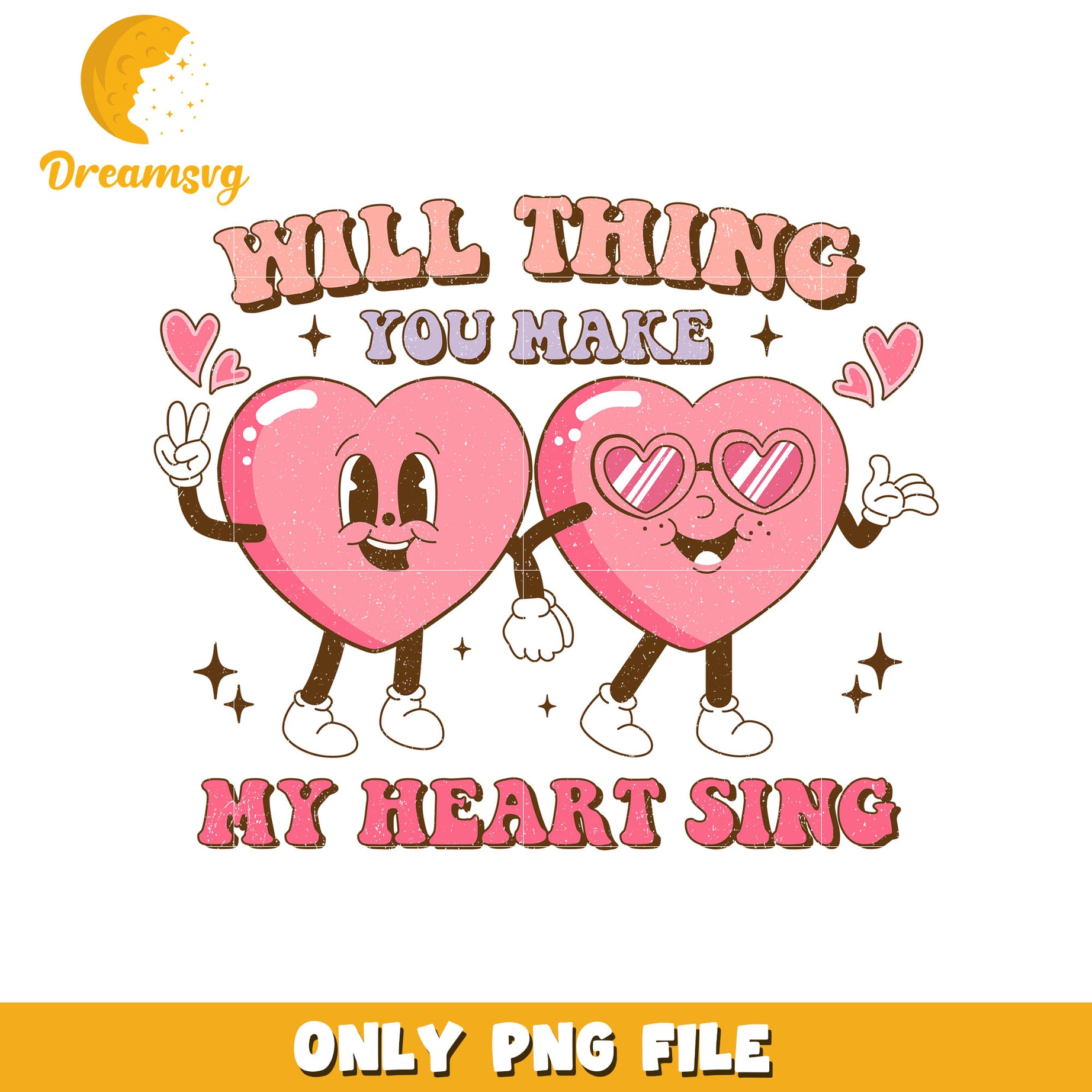 Will thing you make my hear sing png, heart png, valentine png