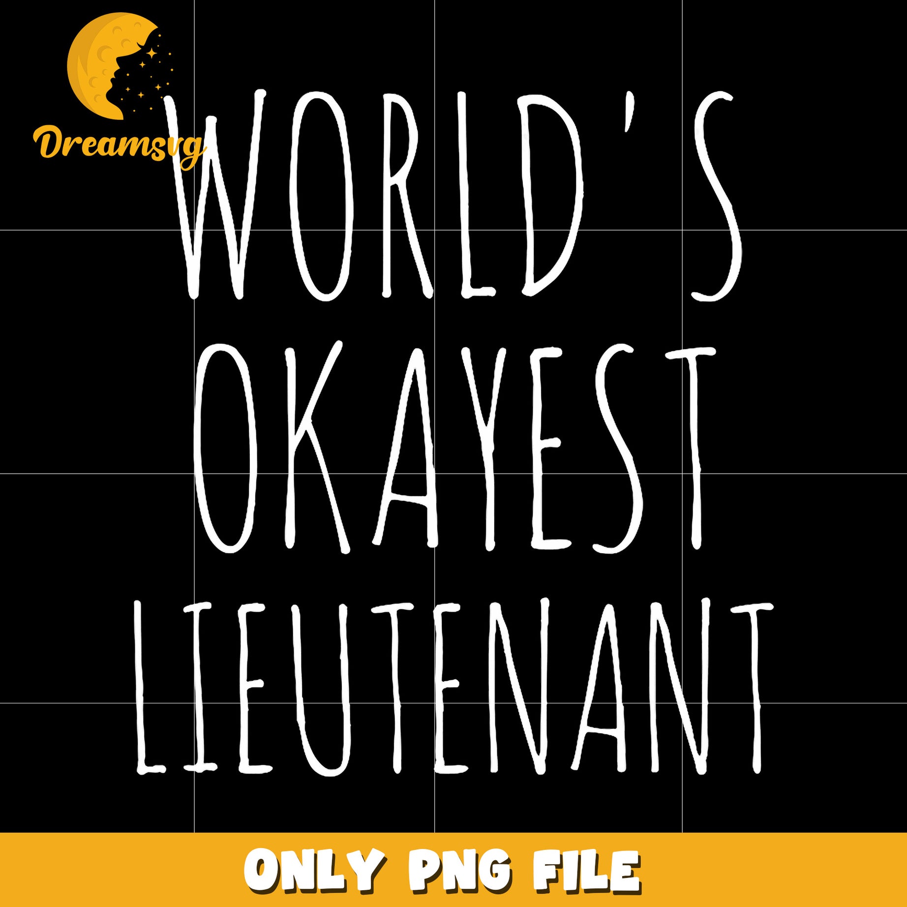 World’s okayest lieutenant png, funny military quote png, sarcastic png