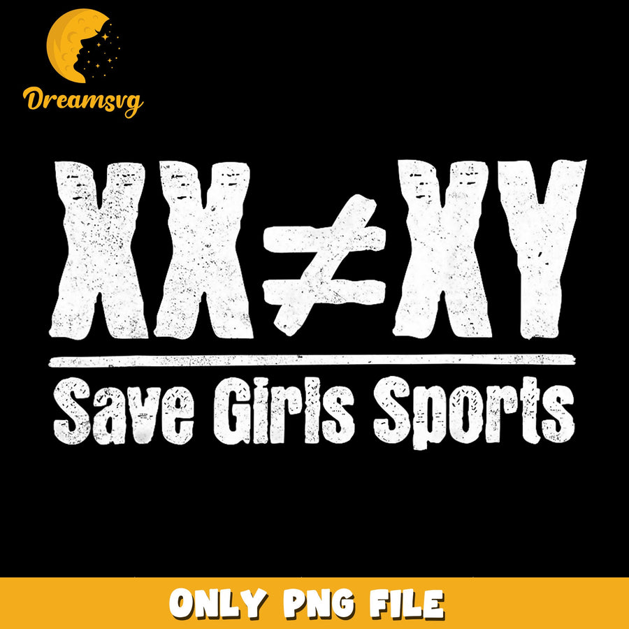 XX Not Equal XY Save Girls Sports PNG, Feminist, Equality PNG