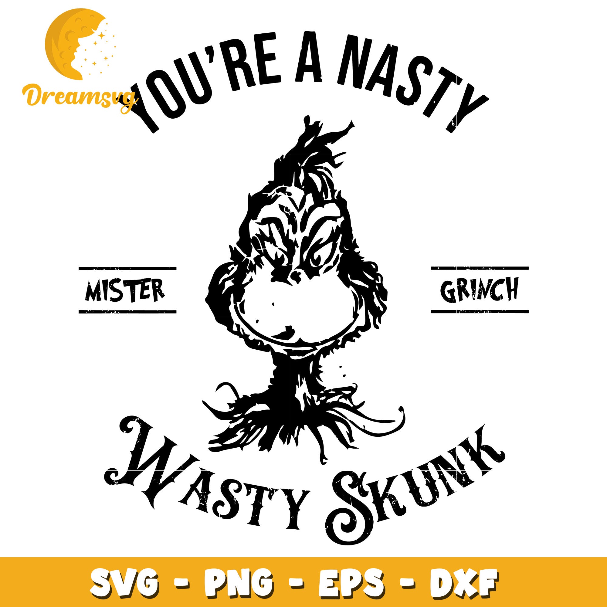 You Are Nasty Wasty Skunk svg, Mister Grinch svg, christmas svg