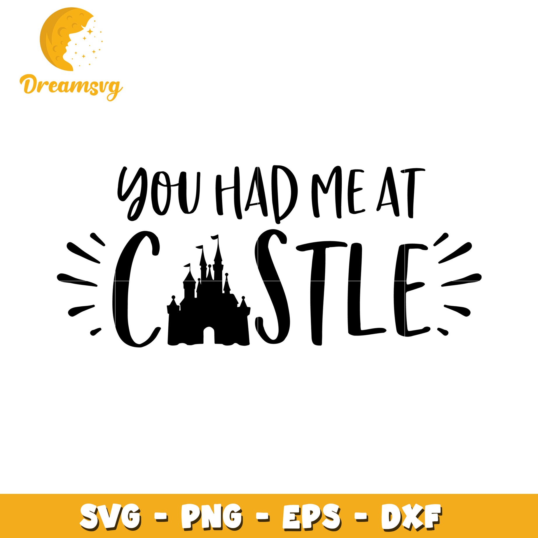 You Had Me At Castle SVG Cut File