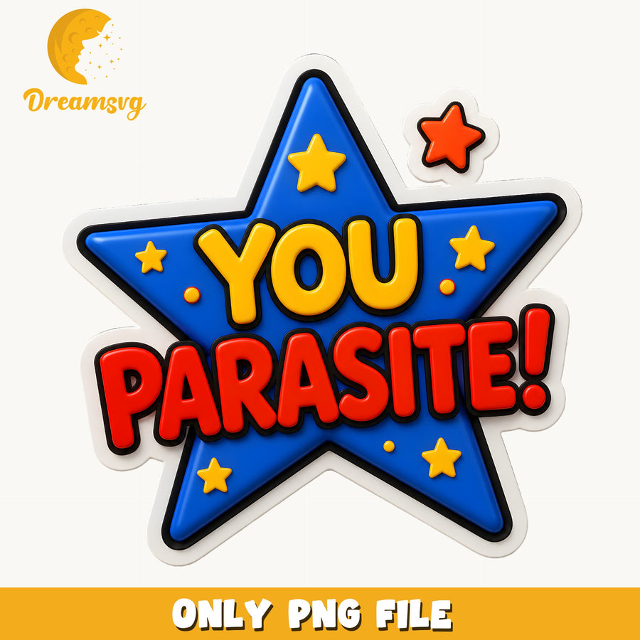 You Parasite Star PNG, Funny Quote Sticker, Bold PNG