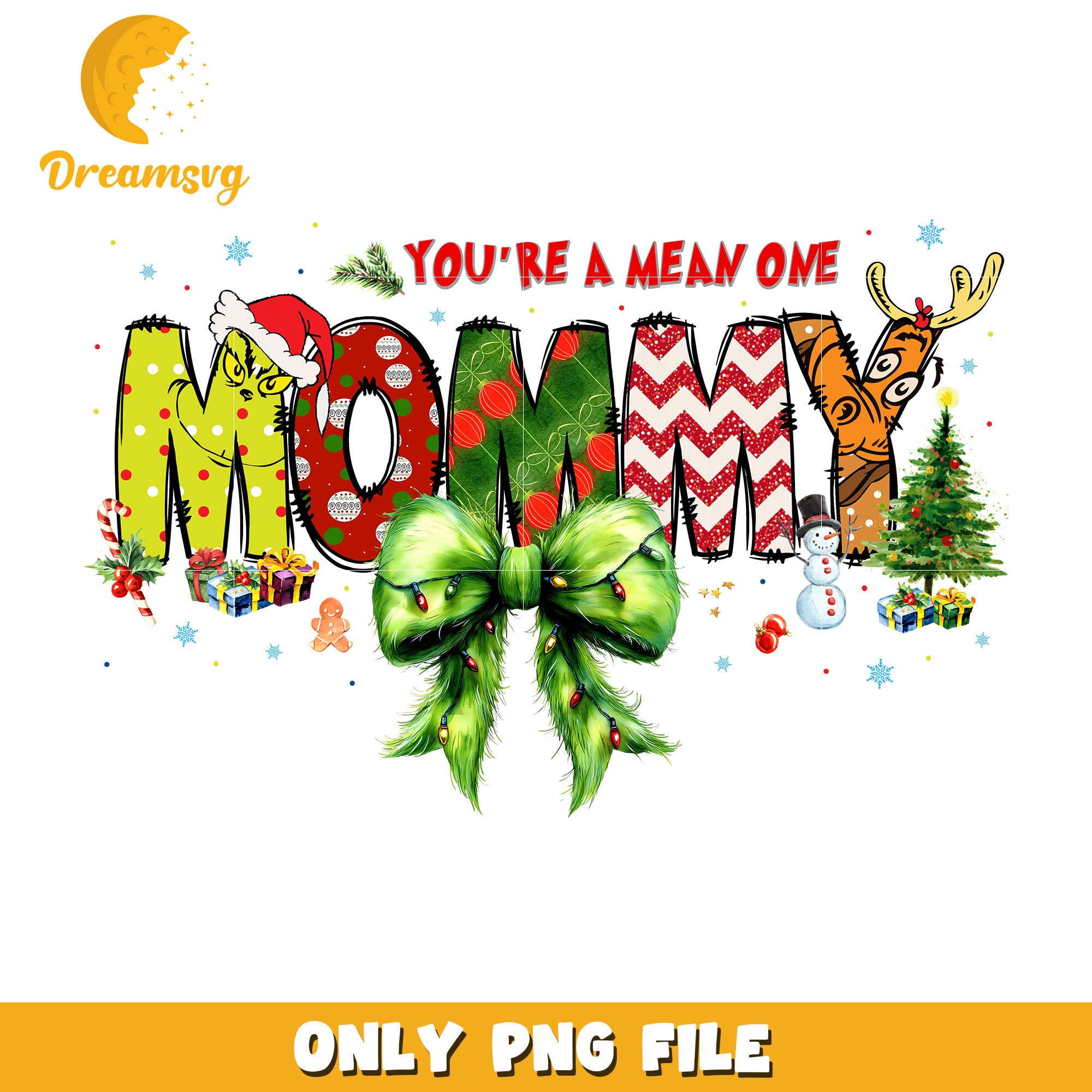 You're the mean one mommy png, christmas green bows png