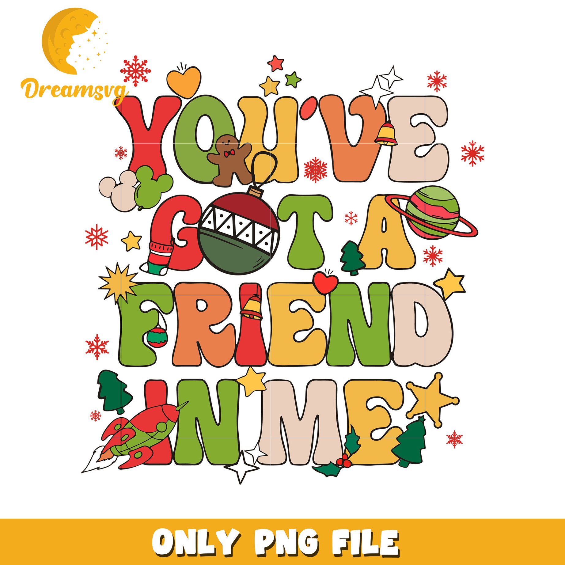 You've Got a Friend in Me Cute PNG Graphic Design