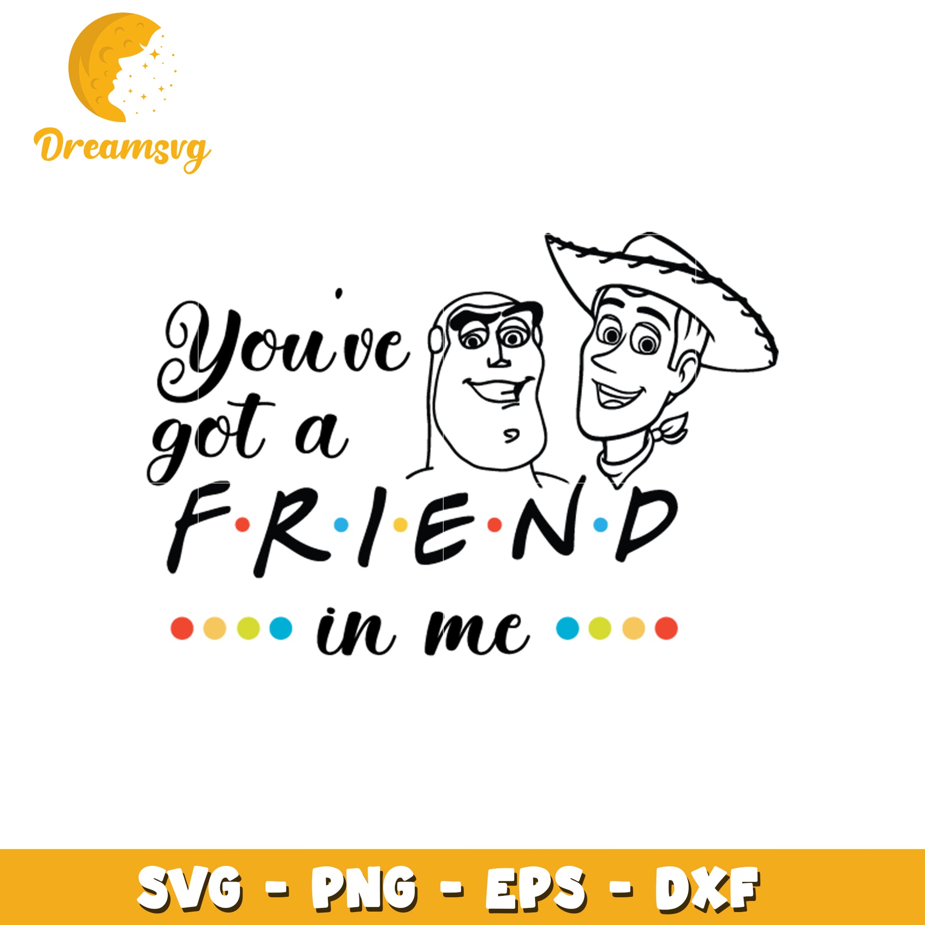 You've Got a Friend in Me SVG Design for Fun Crafts