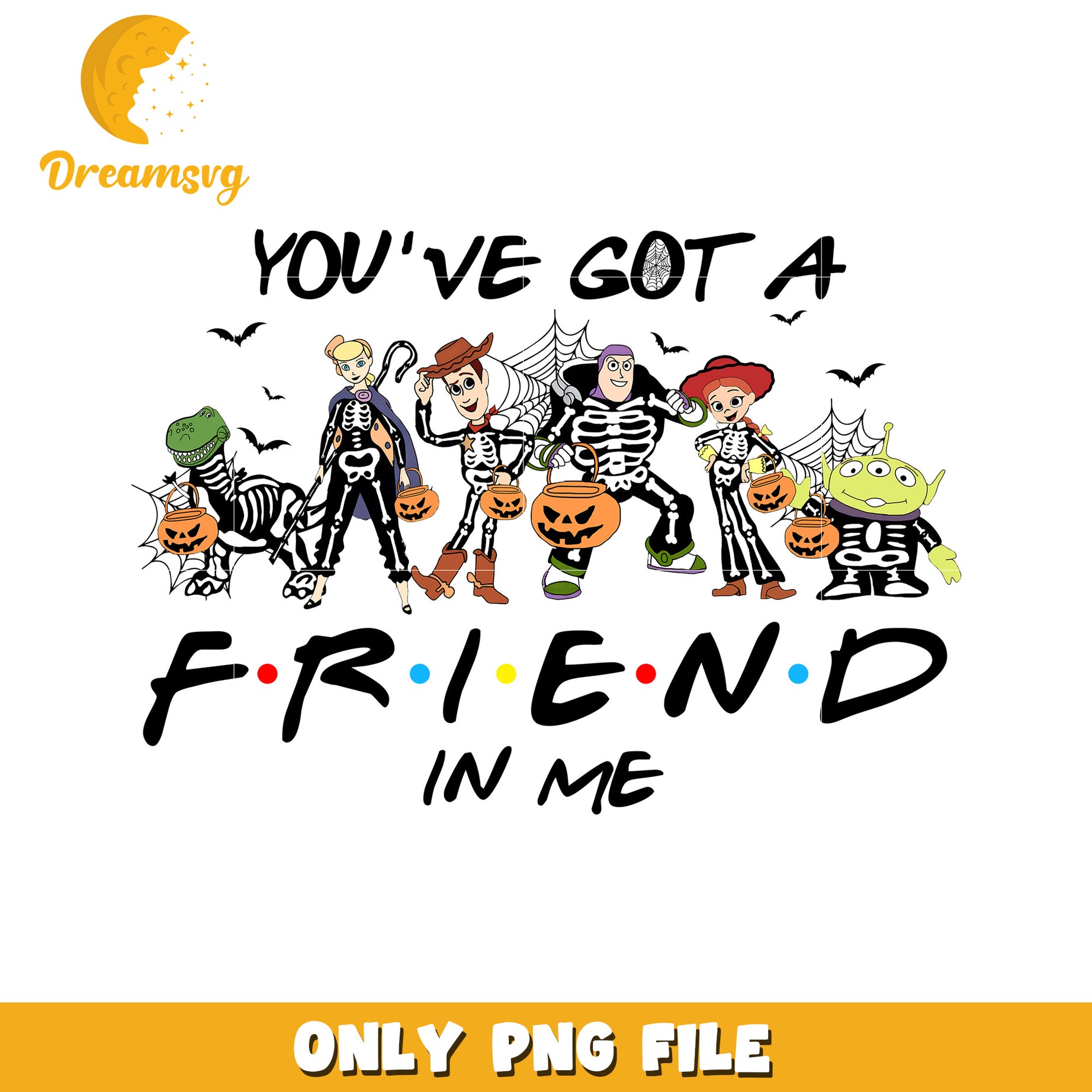 You've got a friend in me design png, trick or treat  png, halloween pumpkin png