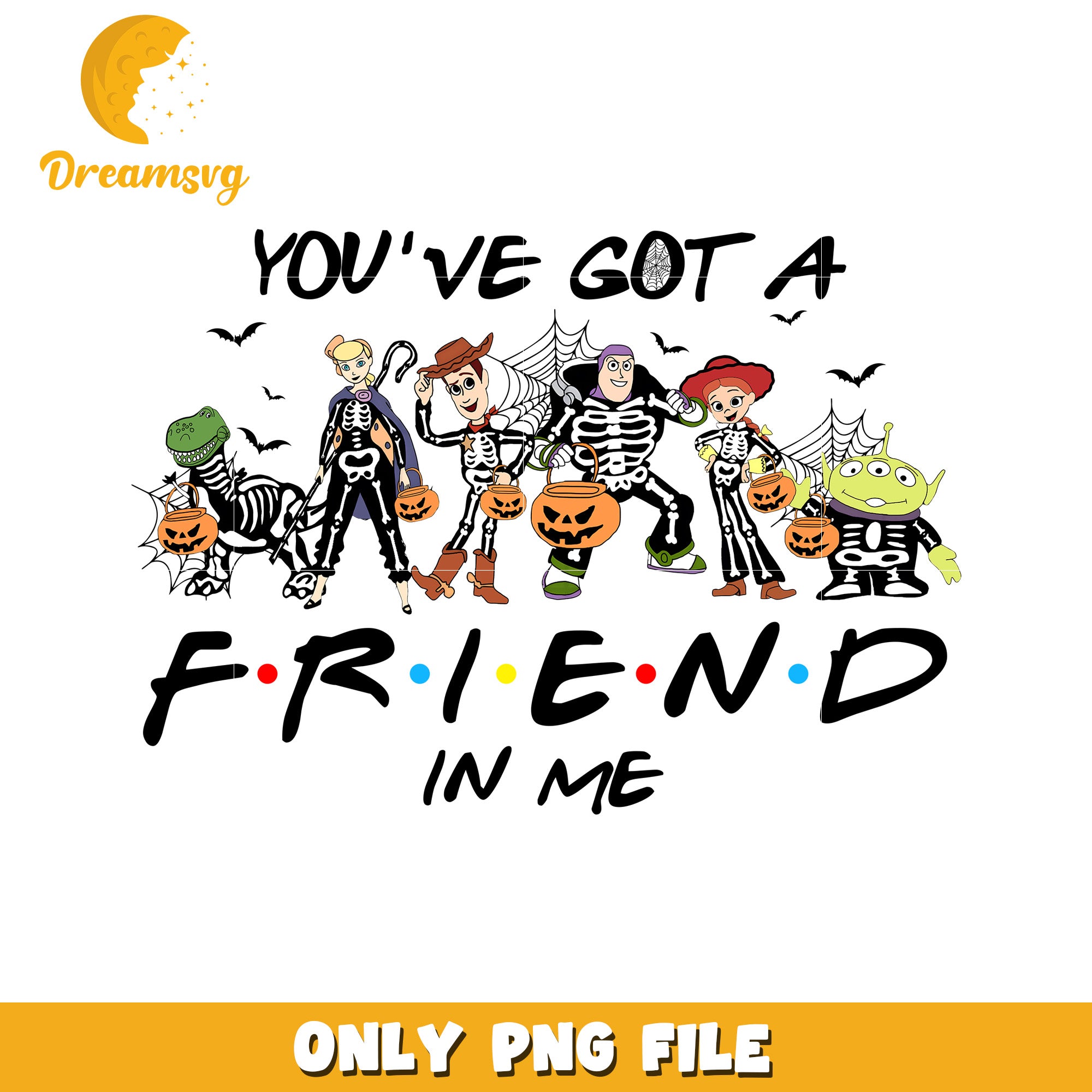 You've got a friend in me design png, trick or treat  png, halloween pumpkin png