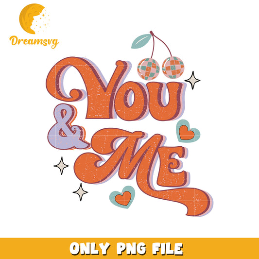 You and me cherry font design png, you and me png, cherry png