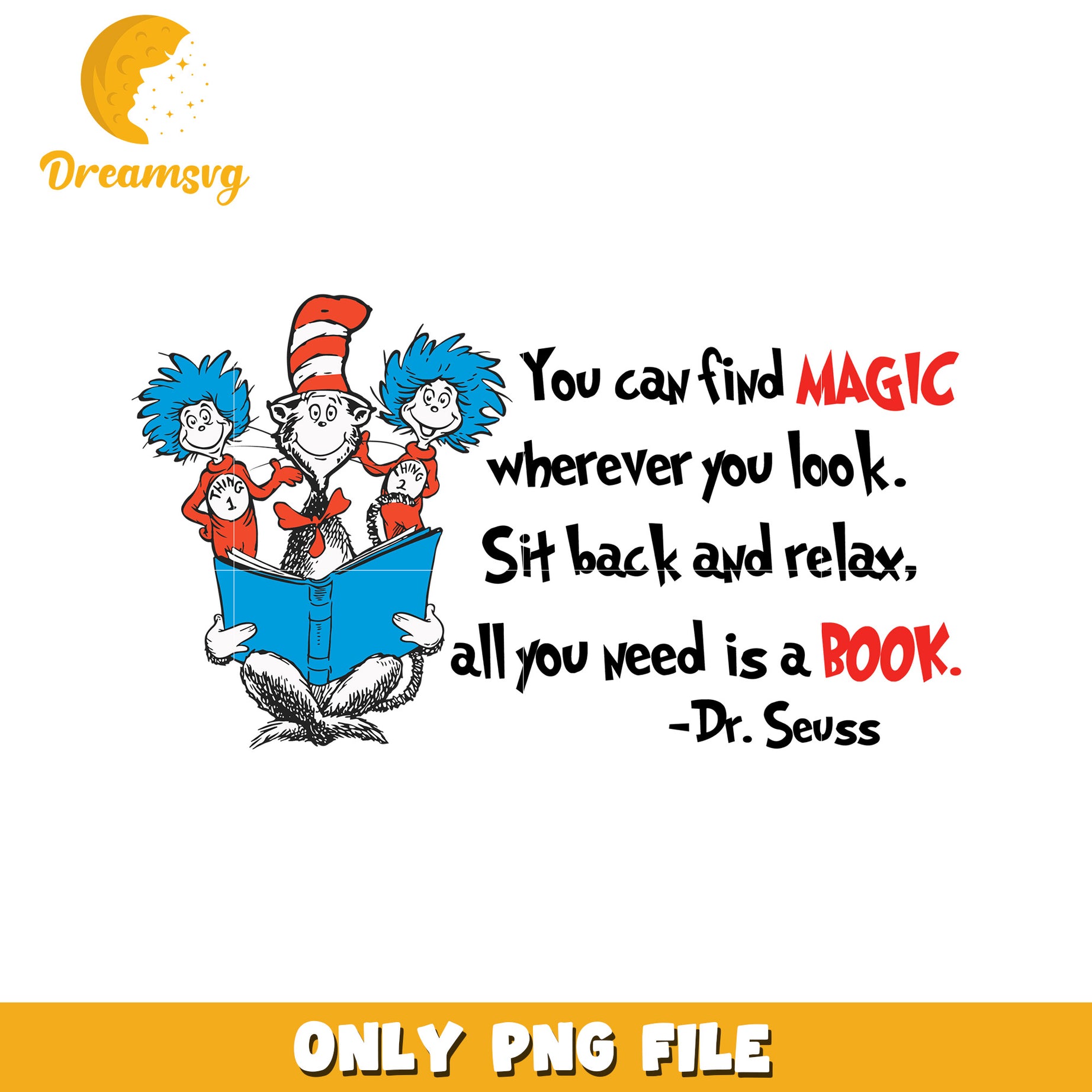 You can find magic whenever you look png, dr seuss quotes png