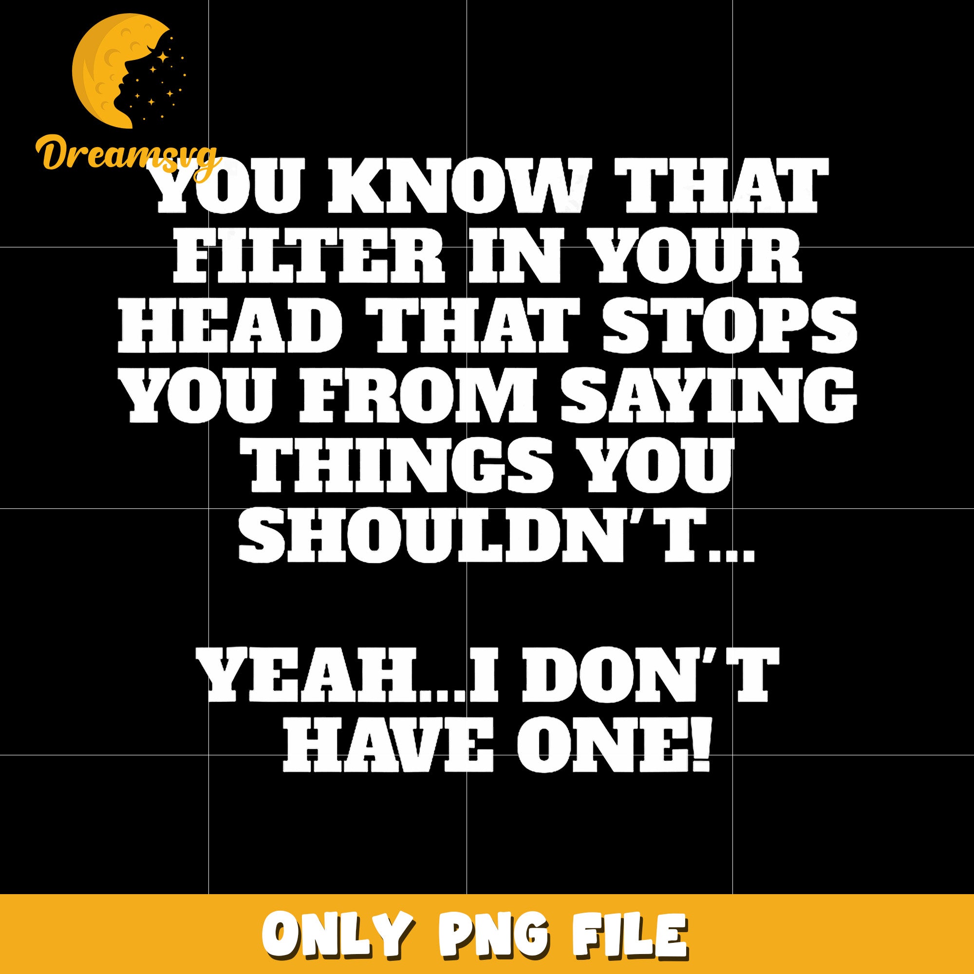 You know that filter in your head png,  funny quotes png, viral meme png