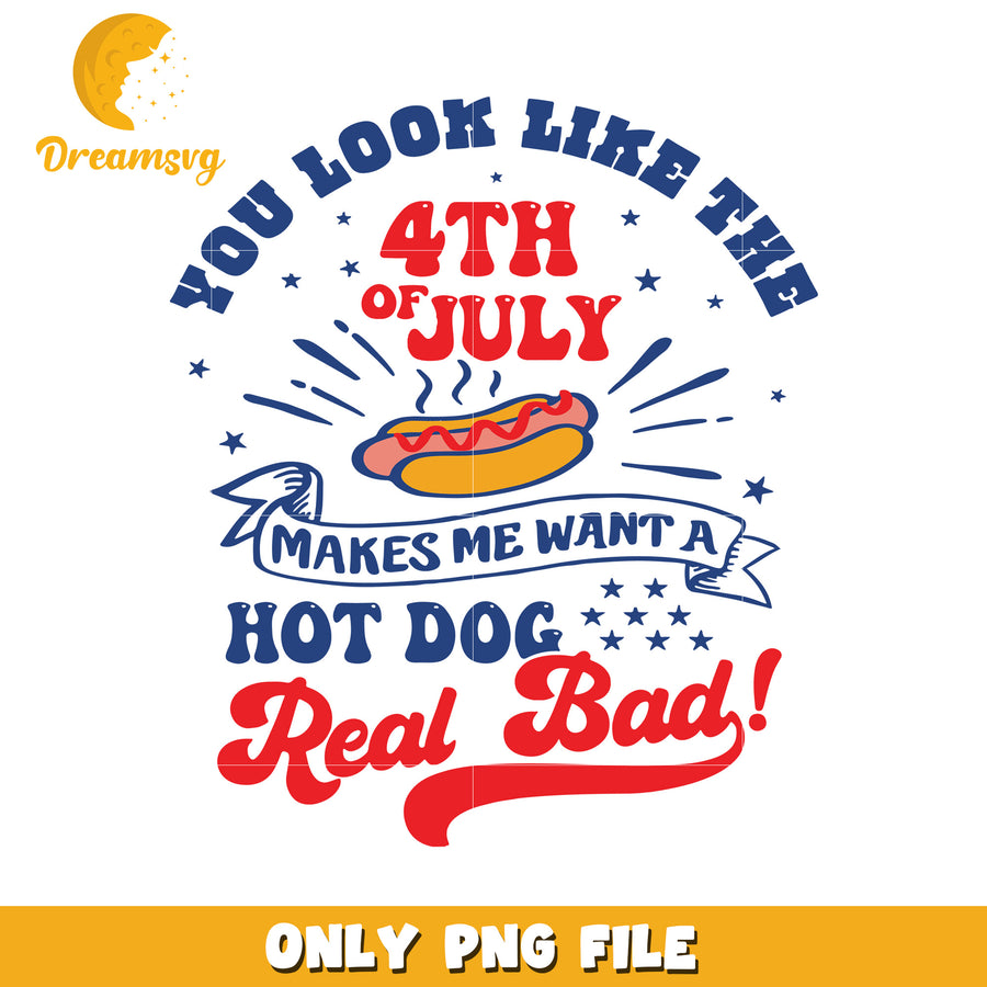 You looks like the 4th of july make me want a real hot hog png, funny phrase png