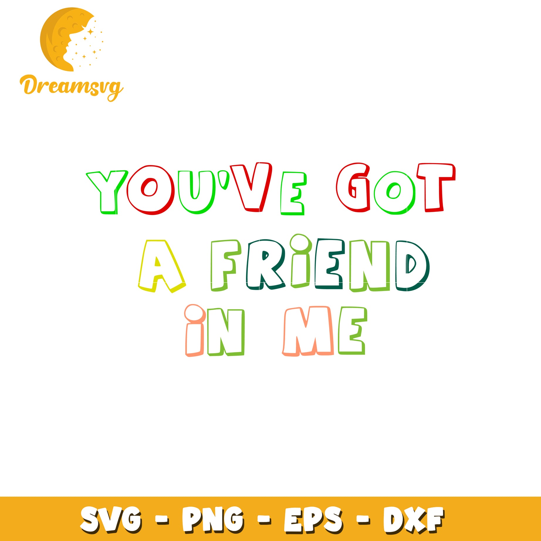 Youve Got A Friend SVG Cut File