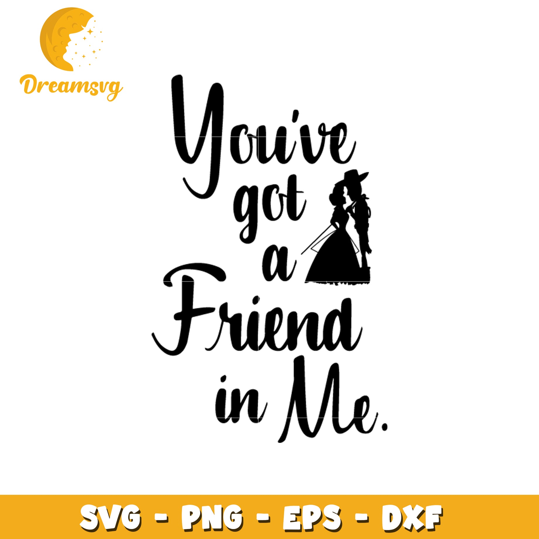 Youve Got a Friend in Me SVG Cut File