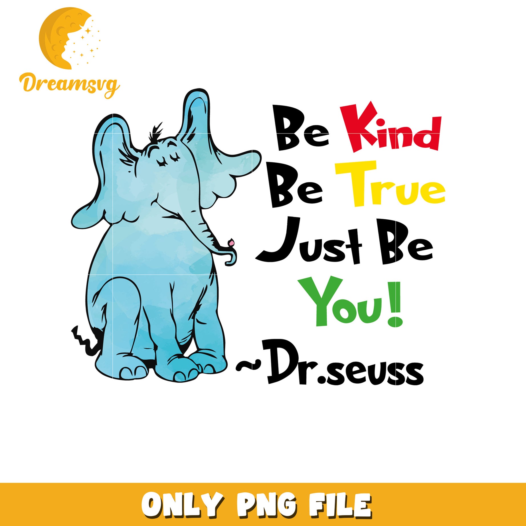 Dr seuss elephant be kind watercolor png – DreamSVG Store