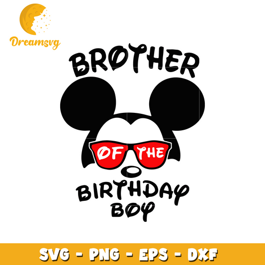 Mickey mouse brother of the birthday boy svg