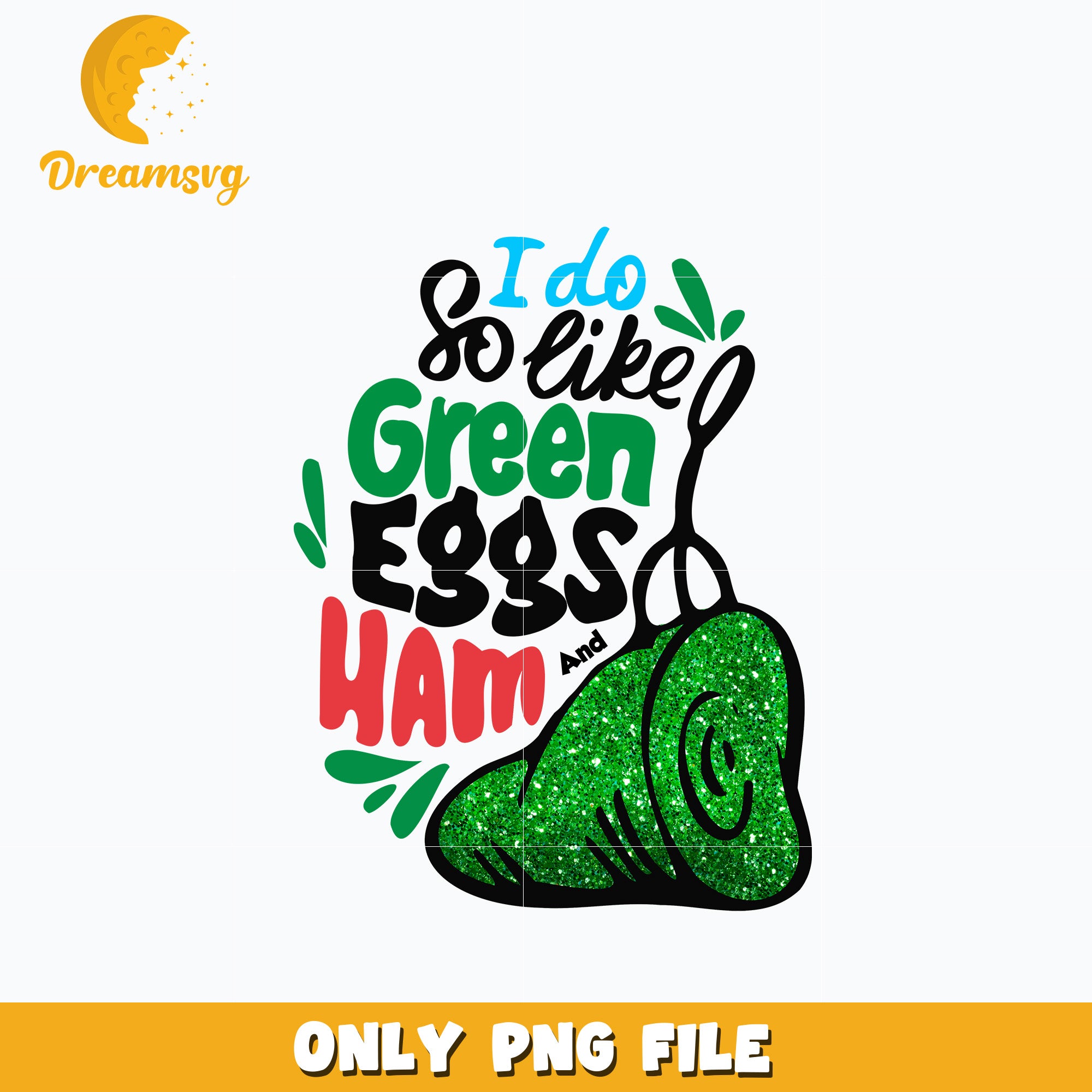 Dr seuss i do so like green eggs ham png