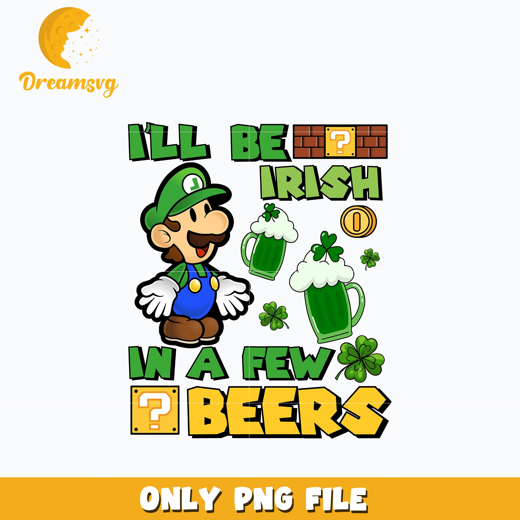 I'll be irish in a few beers St. patrick's day Png