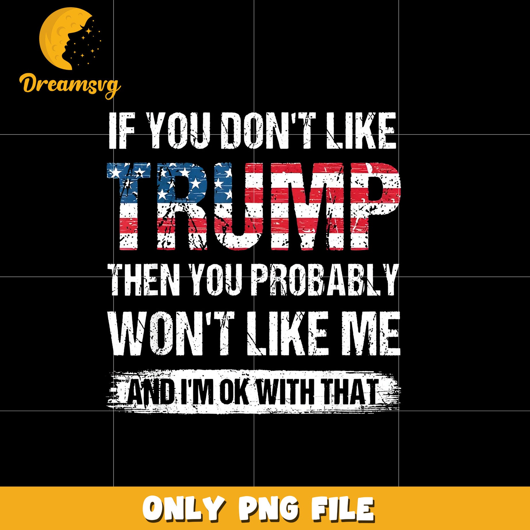 If You Don't Like Trump quotes Png