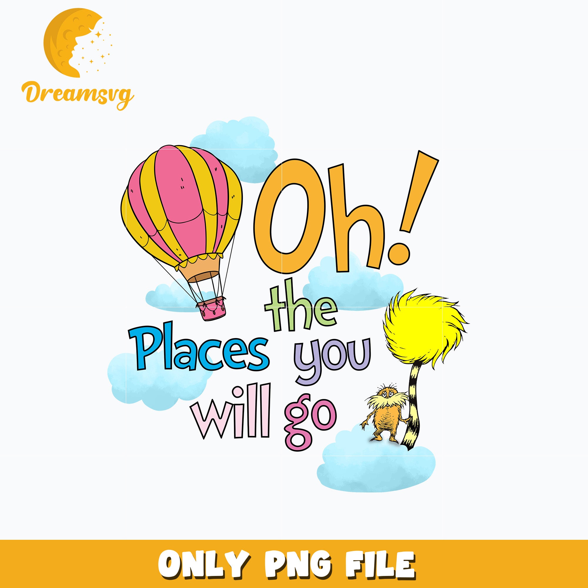 The lorax oh the places you will go png